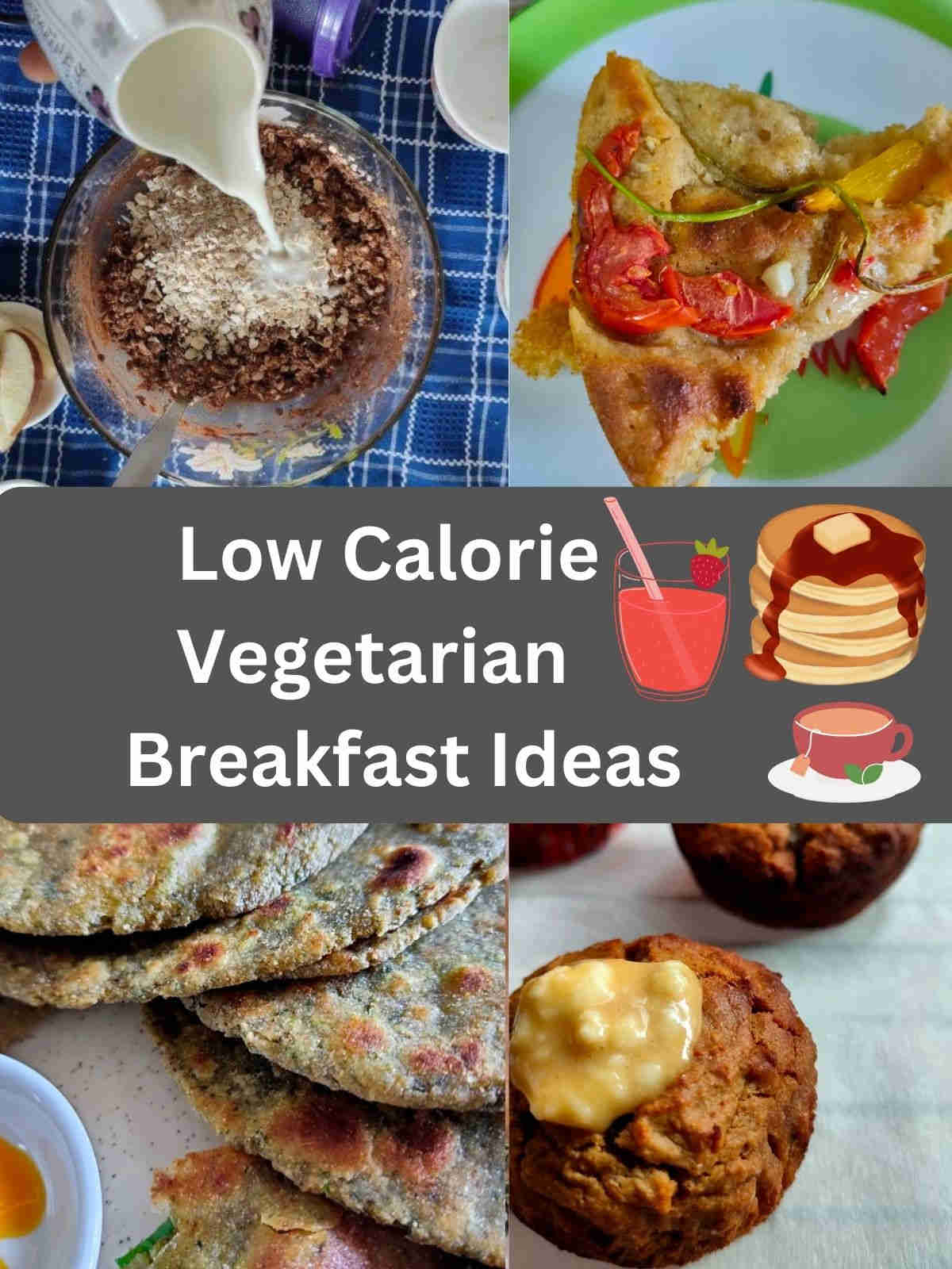low calorie breakfast ideas vegetarian, egg free, weight loss